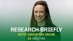 image of Samantha Shune, PhD Research Briefly video series thumbnail